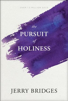 THE PURSUIT OF HOLINESS: JERRY BRIDGES